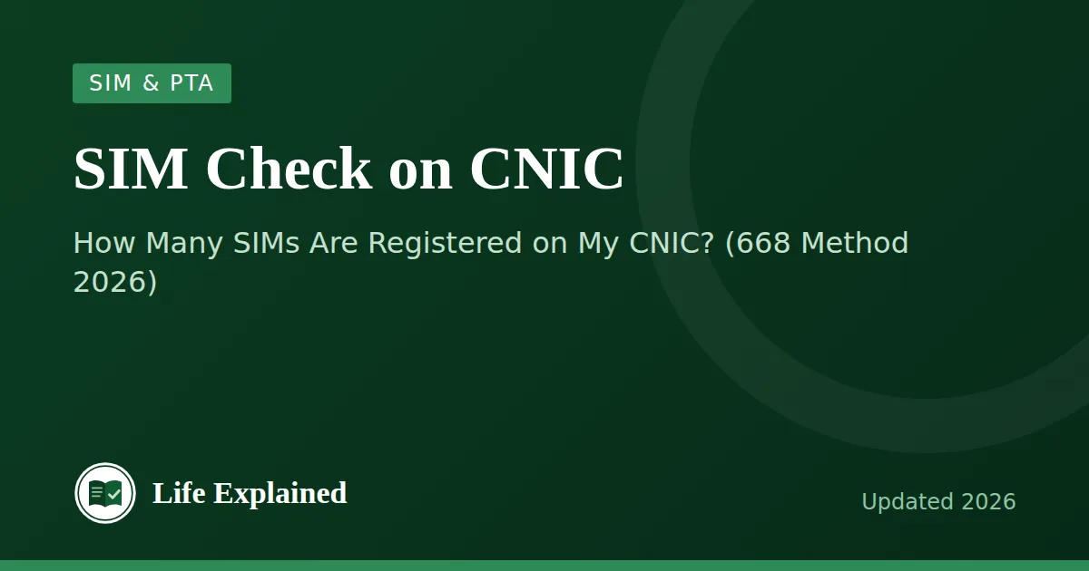 SIM Check on CNIC: How Many SIMs Are Registered on My CNIC? (668 Method 2026)